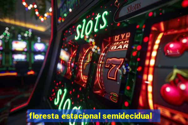 floresta estacional semidecidual